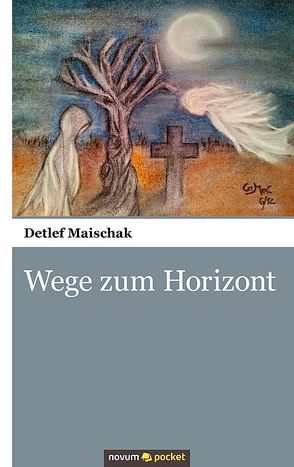 Wege zum Horizont von Maischak,  Detlef