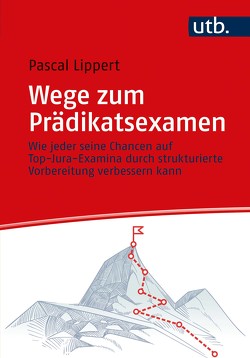 Wege zum Prädikatsexamen von Lippert,  Pascal