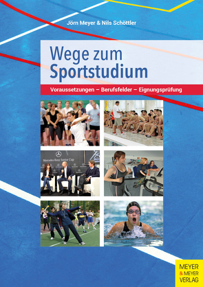 Wege zum Sportstudium von Meyer,  Jörn, Schöttler,  Niels