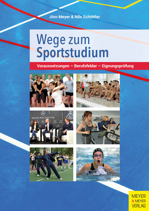 Wege zum Sportstudium von Meyer,  Jörn, Schöttler,  Nils