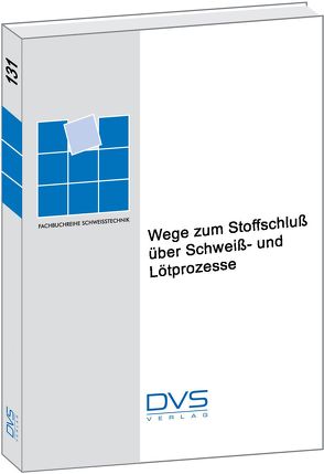 Wege zum Stoffschluss über Schweiss- und Lötprozesse von Lison,  Rudolf