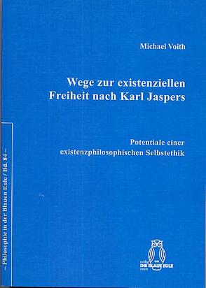 Wege zur existenziellen Freiheit nach Karl Jaspers von Voith,  Michael