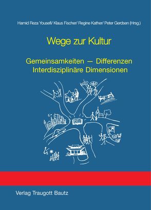 Wege zur Kultur von Fischer,  Klaus, Gerdsen,  Peter, Kather,  Regine, Yousefi,  Hamid R
