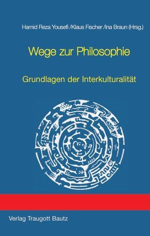 Wege zur Philosophie von Braun,  Ina, Fischer,  Klaus, Yousefi,  Hamid R