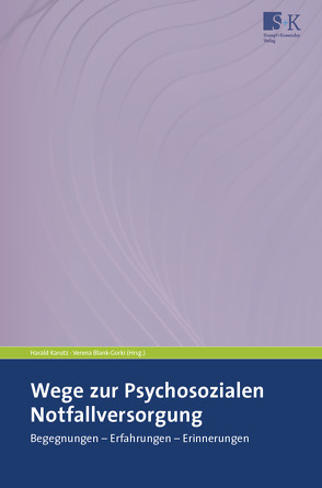 Wege zur Psychosozialen Notfallversorgung von Blank-Gorki,  Verena, Karutz,  Harald