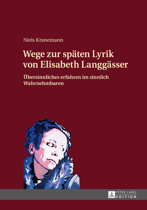 Wege zur späten Lyrik von Elisabeth Langgässer von Kranemann,  Niels