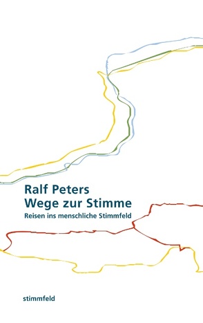 Wege zur Stimme von Peters,  Ralf