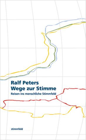 Wege zur Stimme. von Peters,  Ralf