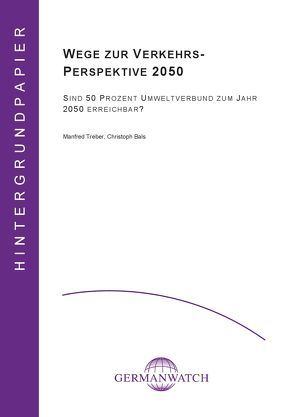 Wege zur Verkehrsperspektive 2050 von Bals,  Christoph, Treber,  Manfred