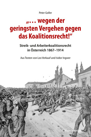 „… wegen der geringsten Vergehen gegen das Koalitionsrecht!“ von Goller,  Peter