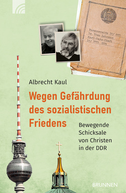 Wegen Gefährdung des sozialistischen Friedens von Kaul,  Albrecht