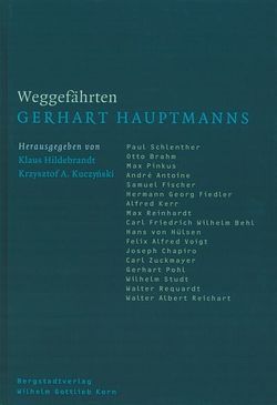 Weggefährten Gerhart Hauptmanns von Hildebrandt,  Klaus, Kuczynski,  Krzysztof A.