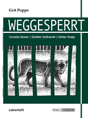 Weggesperrt – Grit Poppe – Lehrerheft von Gutknecht,  Günther, Krapp,  Günter, Zenner,  Cornelia