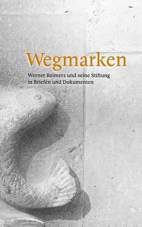 Wegmarken von Werner Reimers Stiftung