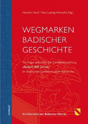 Wegmarken Badischer Geschichte von Hauß,  Heinrich, Weinacht,  Hans-Jürgen