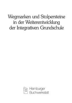 Wegmarken und Stolpersteine in der Weiterentwicklung der Integrativen Grundschule von Hinz,  Andreas, Katzenbach,  Dieter