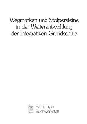 Wegmarken und Stolpersteine in der Weiterentwicklung der Integrativen Grundschule von Hinz,  Andreas, Katzenbach,  Dieter