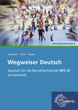 Wegweiser Deutsch von Kohlberger,  Carsten, Scheer,  Julia, Wagner,  Lisa-Marie