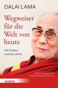 Wegweiser für die Welt von heute von Lama,  Dalai