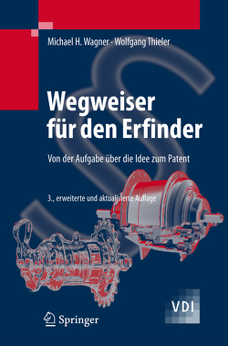 Wegweiser für den Erfinder von Thieler,  Wolfgang, Wagner,  Michael H.