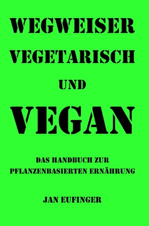 Wegweiser vegetarisch und vegan von Eufinger,  Jan