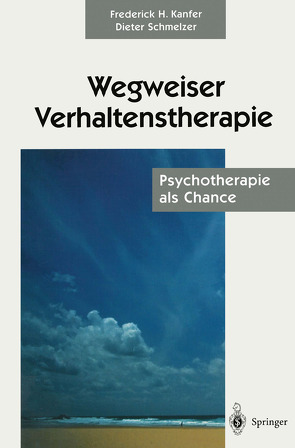 Wegweiser Verhaltenstherapie von Kanfer,  Frederick H., Schmelzer,  Dieter
