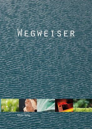 Wegweiser von Kehsler,  Astrid, Wiechmann,  Leonard, Wiechmann,  Peter