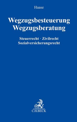 Wegzugsbesteuerung von Barros Fritz,  Raphael de, Blank,  Alexander, Dorn,  Katrin, Grützner,  Helena, Haase,  Florian, Kölbl,  Susanne, Nürnberg,  Philip, Sturm,  Susann, Weitbrecht,  Lukas