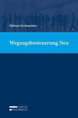 Wegzugsbesteuerung Neu von Zechmeister,  Helmut