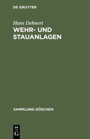 Wehr- und Stauanlagen von Dehnert,  Hans