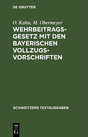 Wehrbeitragsgesetz mit den bayerischen Vollzugsvorschriften von Kahn,  O., Obermeyer,  M.