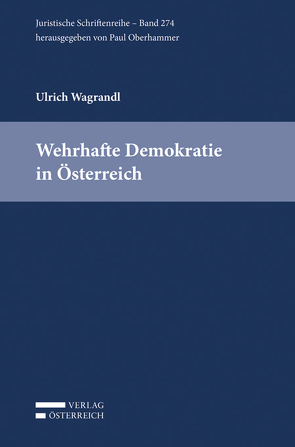 Wehrhafte Demokratie in Österreich von Wagrandl,  Ulrich