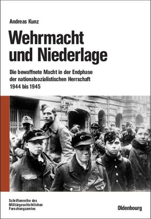 Wehrmacht und Niederlage von Kunz,  Andreas