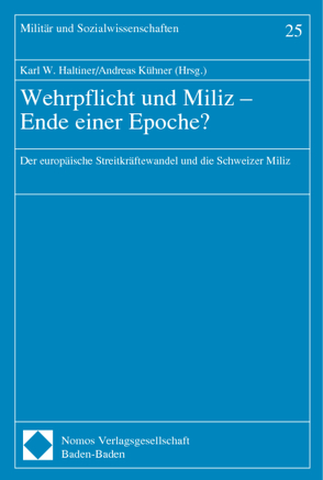 Wehrpflicht und Miliz – Ende einer Epoche? von Haltiner,  Karl W., Kühner,  Andreas