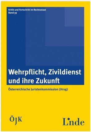 Wehrpflicht, Zivildienst und ihre Zukunft von Juristenkommission,  Österreichische
