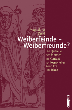 Weiberfeinde – Weiberfreunde? von Drexl,  Magdalena