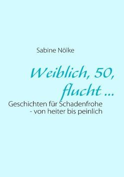 Weiblich, 50, flucht … von Nölke,  Sabine