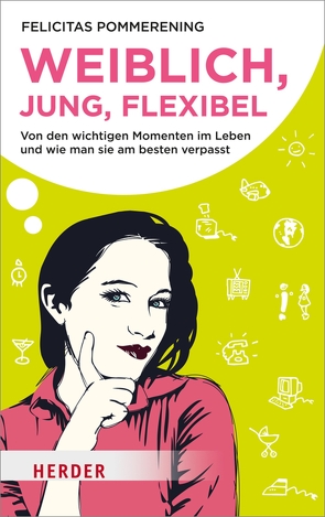 Weiblich, jung, flexibel von Pommerening,  Felicitas