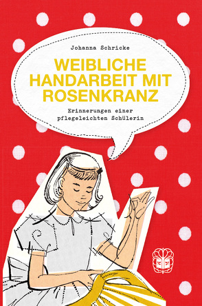 Weibliche Handarbeit mit Rosenkranz von Schricke,  Johanna
