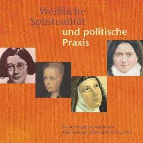 Weibliche Spiritualität und politische Praxis von Jansen,  Mechtild M, Jürgens,  Gisela, Muraro,  Luisa, Nordmann,  Ingeborg, Rivera Garretas,  María M, Schrupp,  Antje, Zamboni,  Chiara