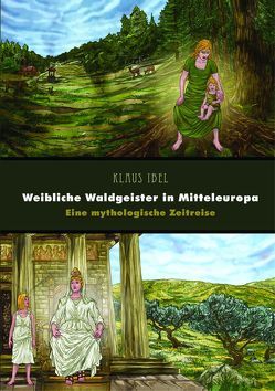 Weibliche Waldgeister in Mitteleuropa von Beitmann,  Arne, Ibel,  Klaus