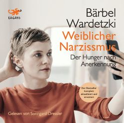 Weiblicher Narzissmus von Dressler,  Sonngard, Wardetzki,  Bärbel