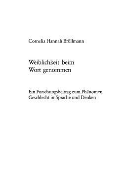 Weiblichkeit beim Wort genommen von Brüllmann,  Cornelia Hannah