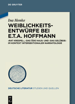 Weiblichkeitsentwürfe bei E.T.A. Hoffmann von Henke,  Ina