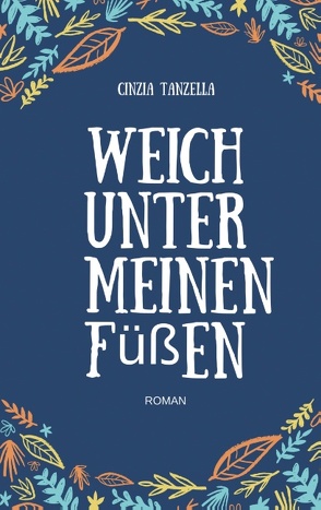 Weich unter meinen Füßen von Tanzella,  Cinzia