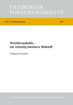 Weichbraunkohle – ein vielseitig nutzbarer Rohstoff von Naundorf,  Wolfgang