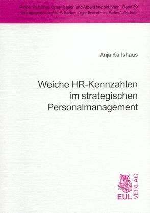 Weiche HR-Kennzahlen im strategischen Personalmanagement von Karlshaus,  Anja