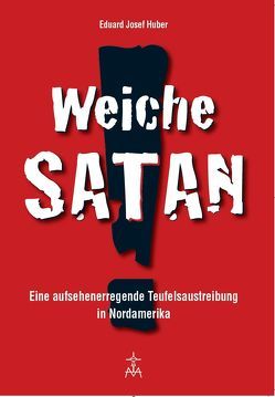 Weiche Satan von Huber,  Eduard Josef