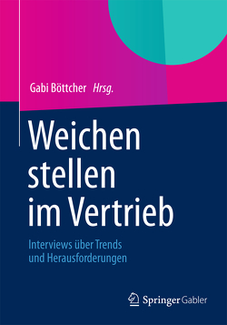 Weichen stellen im Vertrieb von Böttcher,  Gabi