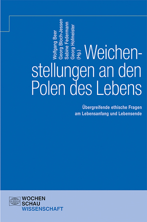 Weichenstellungen an den Polen des Lebens von Beer,  Dr. Wolfgang, Bloch-Jessen,  Georg, Federmann,  Dr. Sabine, Hofmeister,  Dr. Georg